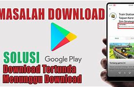 Playstore Tidak Bisa Download Tertunda